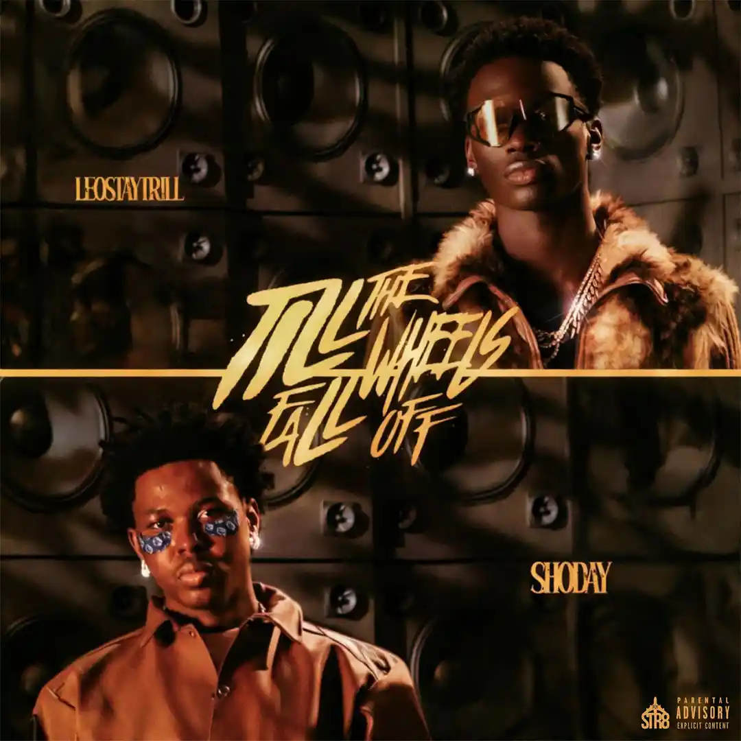 LeoStayTrill – Till The Wheels Fall Off ft. Shoday