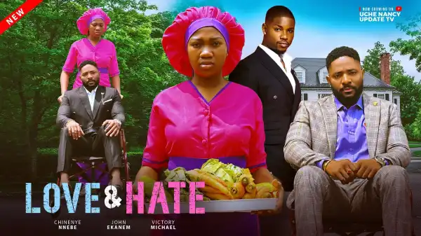 Love & Hate (2025 Nollywood Movie)