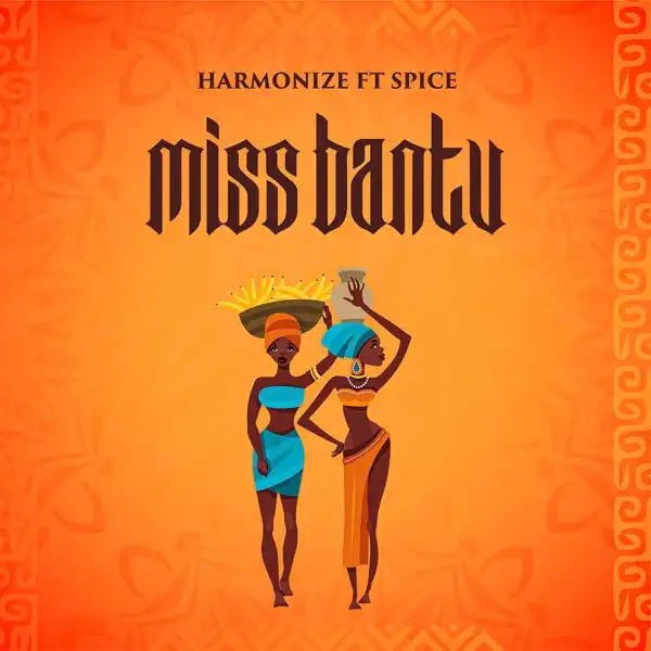 Harmonize – Miss Bantu ft. Spice