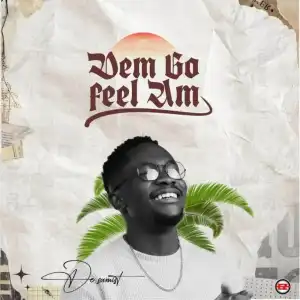 De-Samist – Dem Go Feel Am