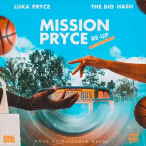 Luka Pryce & The Big Hash – Mission Pryce (Re-Up)