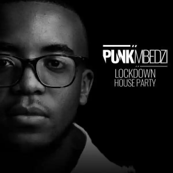 Punk Mbedzi – LockDown House Party (Live)
