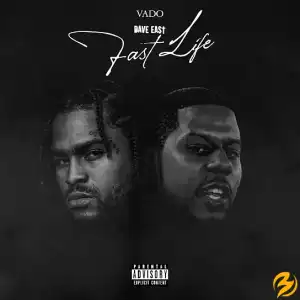 Vado - Fast Life ft. Dave East