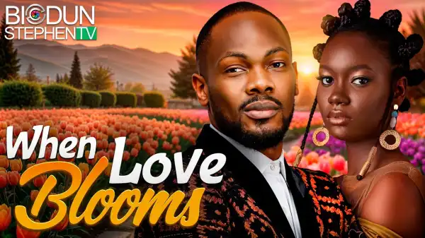 When Love Blooms (2025 Nollywood Movie)