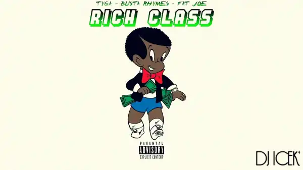 Tyga Ft. Fat Joe & Busta Rhymes - Rich Class