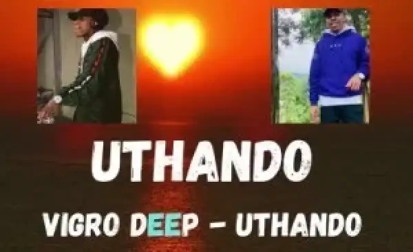 Vigro Deep – UTHANDO