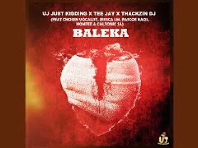 ThackzinDJ, UJ Just Kidding, Tee Jay – Baleka ft Caltonic SA, Nomtee, Chosen Vocalist & Jessica LM