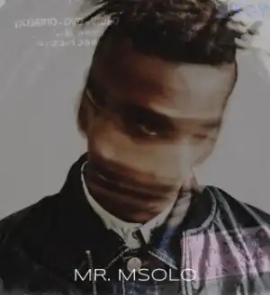 Mr Msolo – KayToxic (whistle breaker) Ft. TOSS, Young T & The Lowkeys