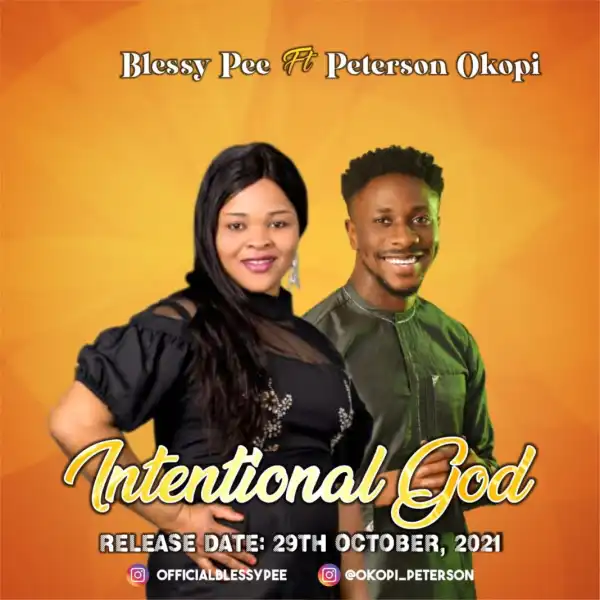 Blessy Pee – Intentional God ft. Peterson Okopi
