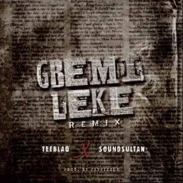 Teeblaq – Gbemileke Remix ft. Sound Sultan
