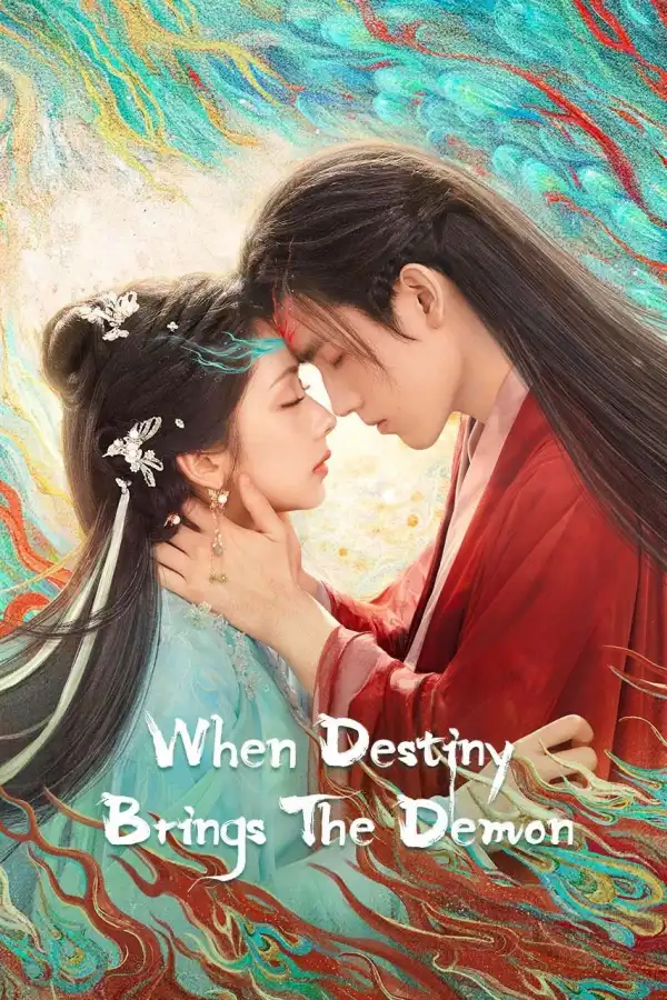 When Destiny Brings the Demon (2025) [Chinese] (TV series)