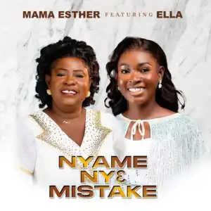 Mama Esther – Nyame Nye Mistake