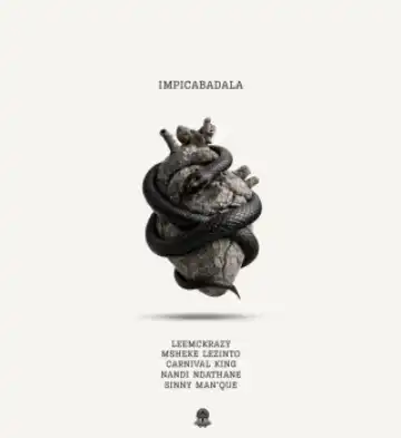 Msheke Lezinto – Impicabadala ft LeeMcKrazy, Carnival King, Nandi Ndathane & Sinny Man'Que