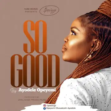 Ayodele Opeyemi – So Good