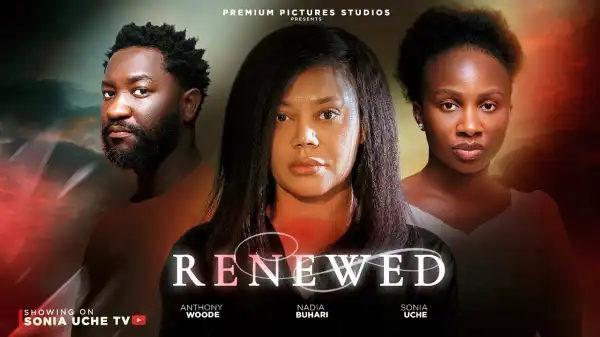 Renewed (2026 Nollywood Movie)