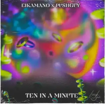 Pushguy & EikaMano – Ten in a Minute