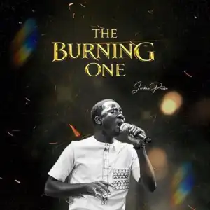 Jordan Praise – The Burning One