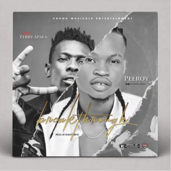 [Music + Viral Video] Peeroy ft Terry Apala – ”BREAKTHROUGH” Prod. EmmyStringz Beat
