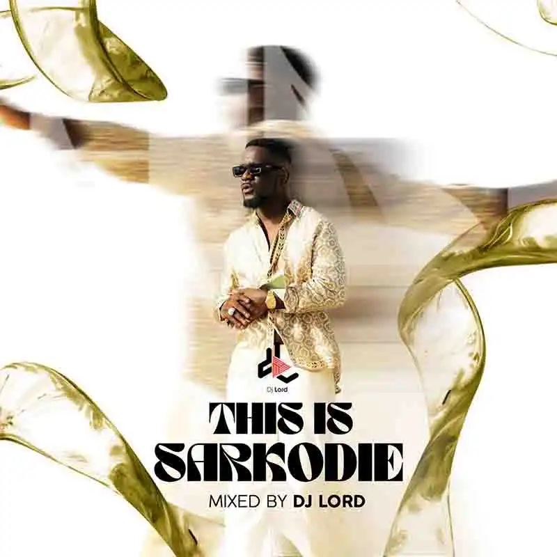 DJ Lord OTB - This Is Sarkodie Mix Mp3 Download Music Waploaded