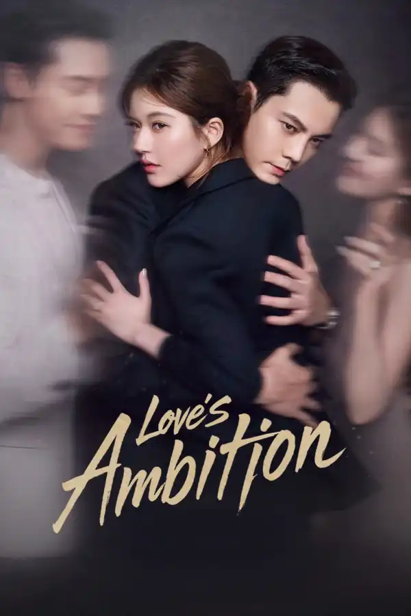 Loves Ambition (2025) [Chinese] (TV series)