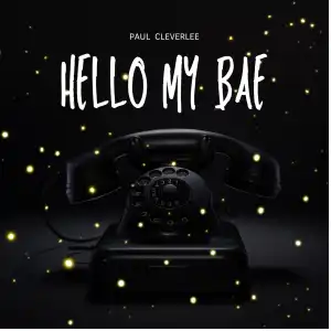 Paul Cleverlee – Hello My Bae