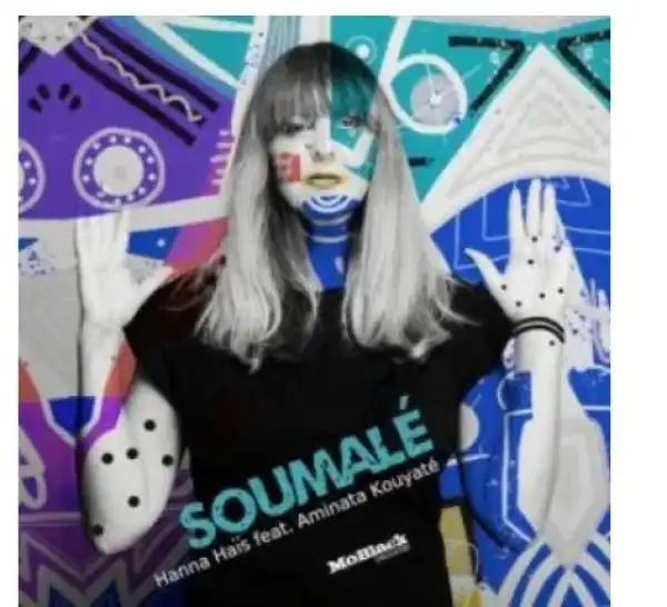 Hanna Haïs – Soumalé Ft. Aminata Kouyaté