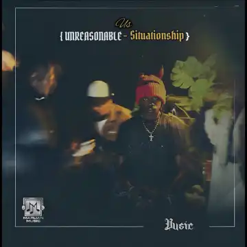 Vusic – US (Unreasonable Situationship)