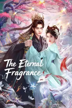 The Eternal Fragrance (2026) [Chinese] (TV series)