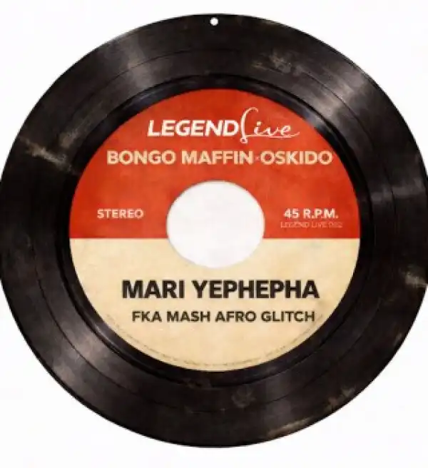 Bongo Maffin – Mari Ye Phepha (FKA MASH Afro-Glitch) (Extended) Ft Oskido & Fka Mash
