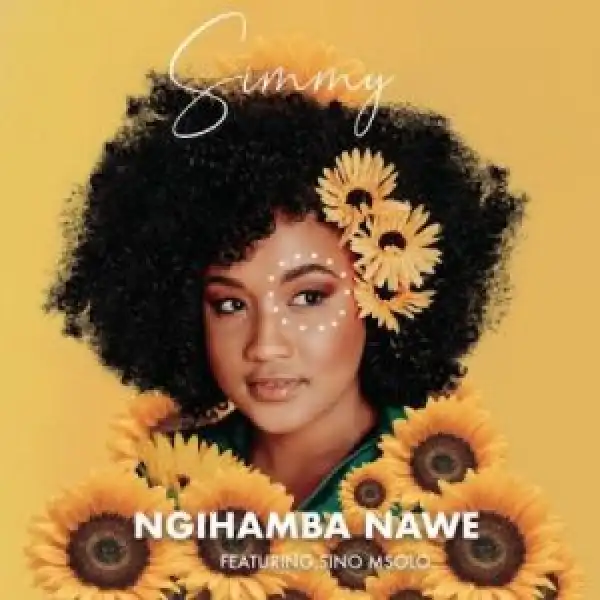 Simmy – Ngihamba Nawe Ft. Sino Msolo