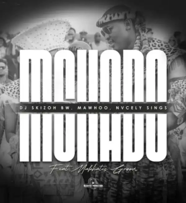 Dj Skizoh BW – Mshado Ft MaWhoo, Nvcely Sings & Makhates Groove