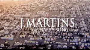 J. Martins – Be Real Ft. Harrysong (Video)