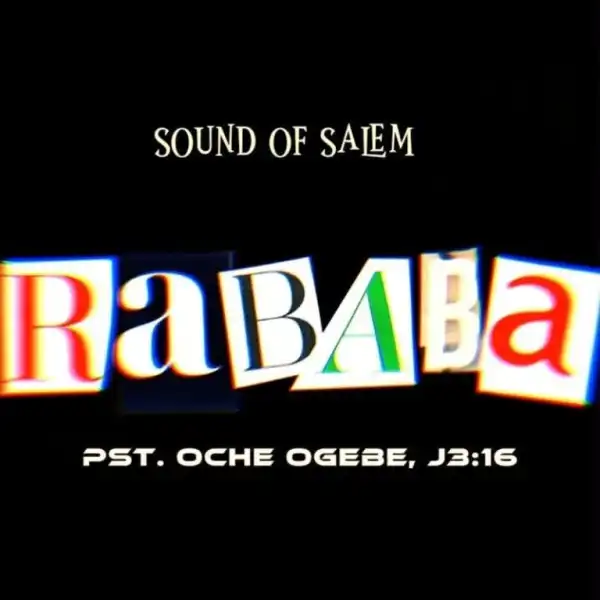 Sound Of Salem – Rababa Ft. Pst. Oche Ogebe
