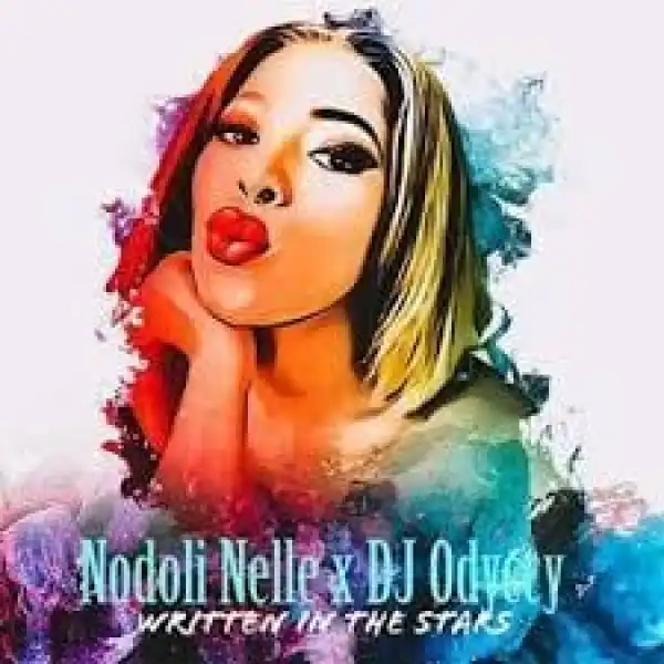 Nodoli Nelle – Written In The Stars ft DJ Odyccy