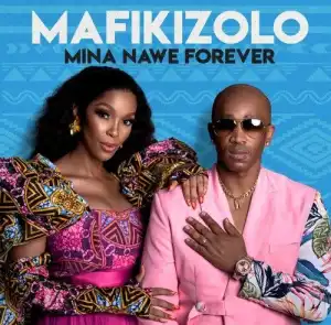 Mafikizolo – Mina Nawe Forever (EP)