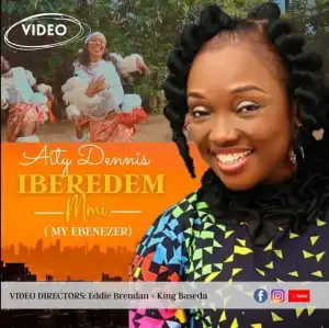 Aity Dennis – IBeredem Mmi (My Ebenezer)