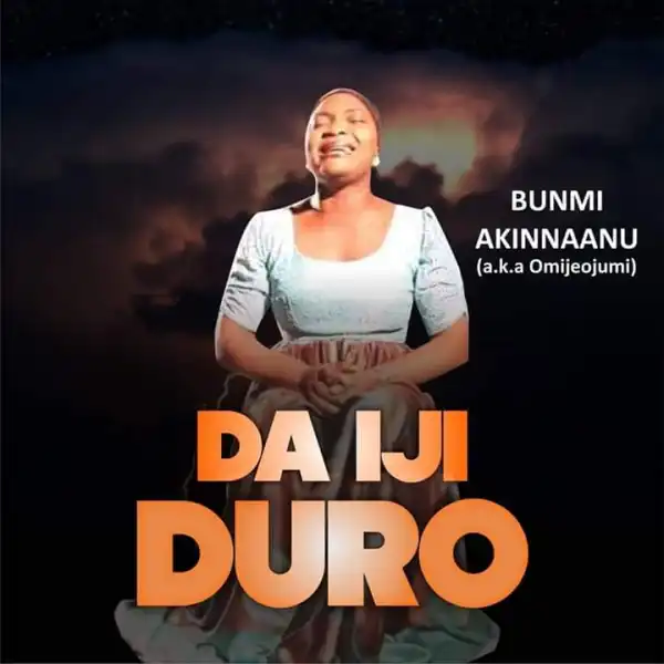 Da Iji Duro - Bunmi Akinnaanu Adeoye