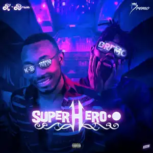 K-Brwn ft. Dremo – Superhero