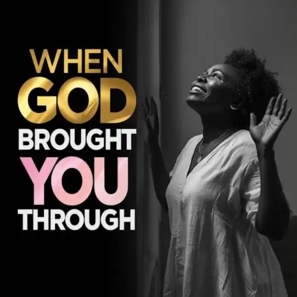 MinisterNeecy – When God Brought You Through