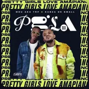 Kabza De Small & MDU aka TRP – Pretty Girls Love Amapiano Vol 3 (Album)