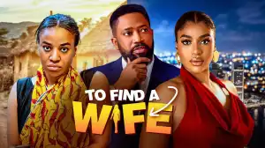 To Find A Wife (2026 Nollywood Movie)