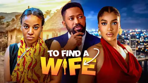 To Find A Wife (2026 Nollywood Movie)