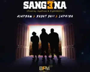 AyaPraw – Sangena ft. Robot Boii & Laphiro