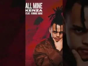 Kenza – All Mine ft. Vinnie Mak