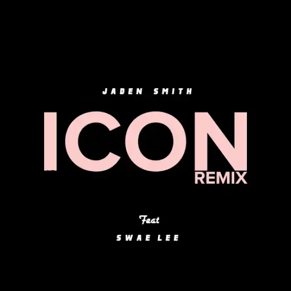 Jaden Smith - Icon (Remix) Ft. Swae Lee