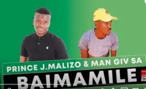 Prince J.Malizo & Man Giv SA – Baimamile (Original Mix)