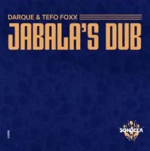 Darque – Jabala’s Dub ft Tefo Foxx
