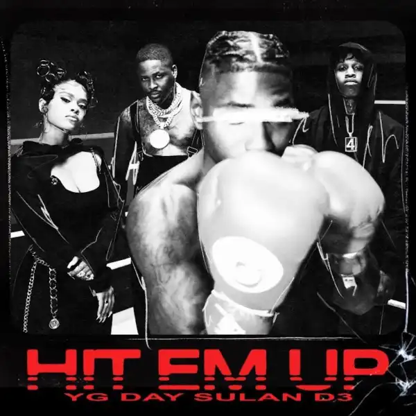 YG Ft. D3szn & Day Sulan – Hit Em Up