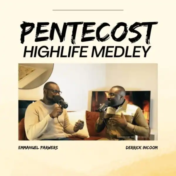 Derrick Incoom – Pentecost Highlife Medley
