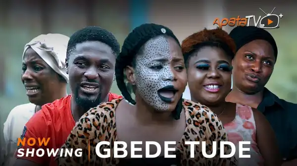 Gbede Tude (2024 Yoruba Movie)